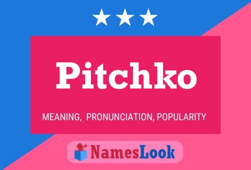 Pitchko Namensposter