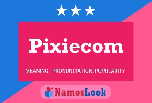 Pixiecom Namensposter