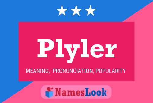 Plyler Namensposter