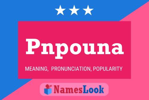 Pnpouna Namensposter