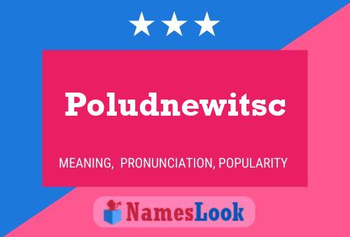 Poludnewitsc Namensposter