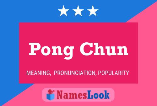 Pong Chun Namensposter