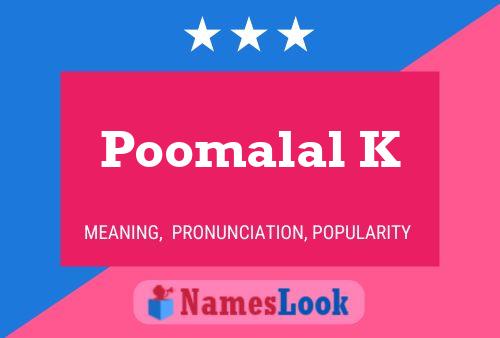 Poomalal K Namensposter