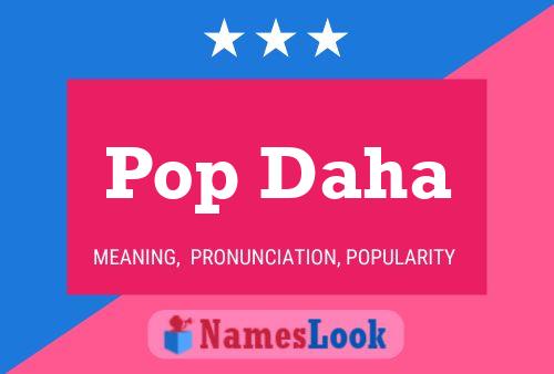 Pop Daha Namensposter