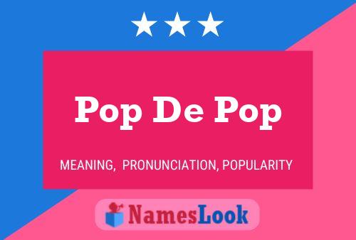 Pop De Pop Namensposter