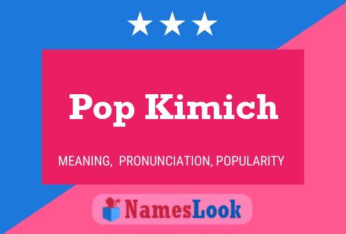 Pop Kimich Namensposter