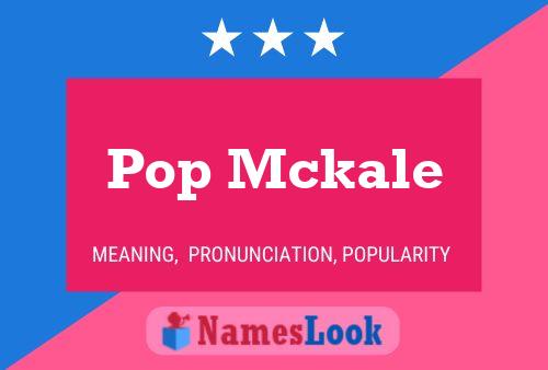 Pop Mckale Namensposter