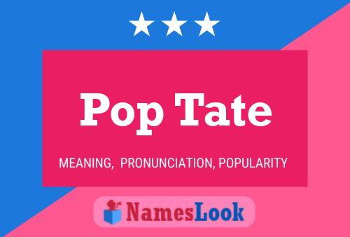 Pop Tate Namensposter