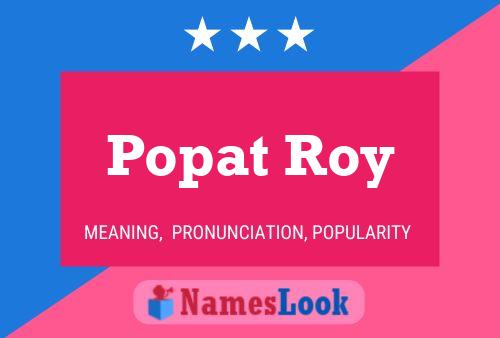 Popat Roy Namensposter