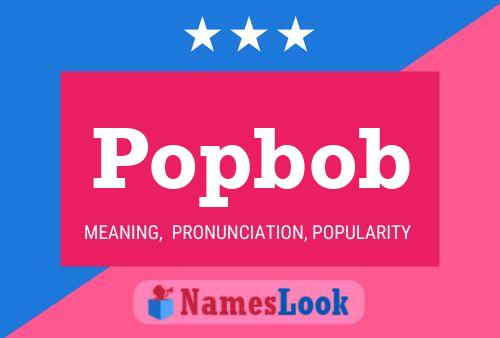 Popbob Namensposter