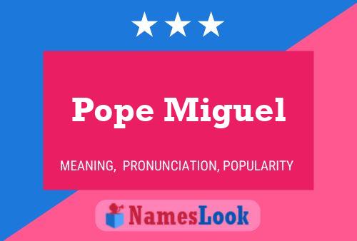 Pope Miguel Namensposter