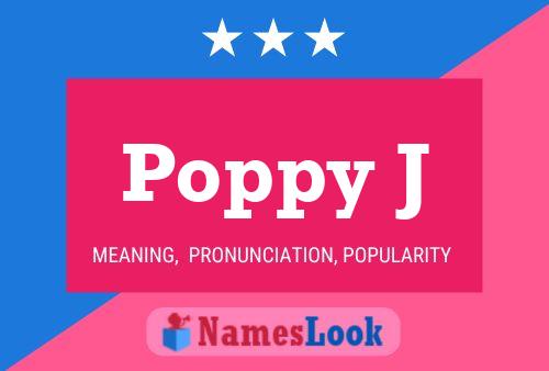 Poppy J Namensposter