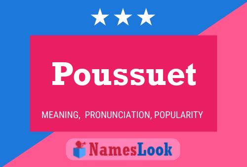 Poussuet Namensposter