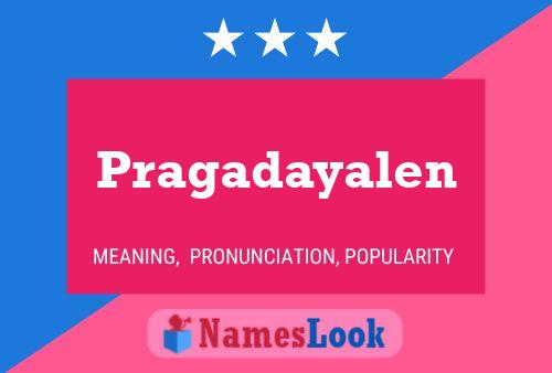 Pragadayalen Namensposter