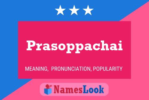 Prasoppachai Namensposter