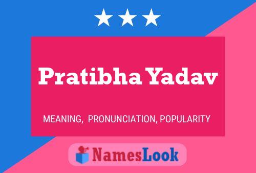 Pratibha Yadav Namensposter