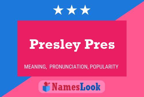 Presley Pres Namensposter