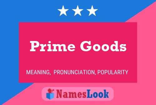 Prime Goods Namensposter