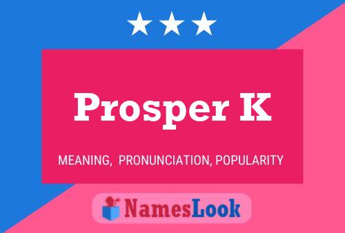 Prosper K Namensposter