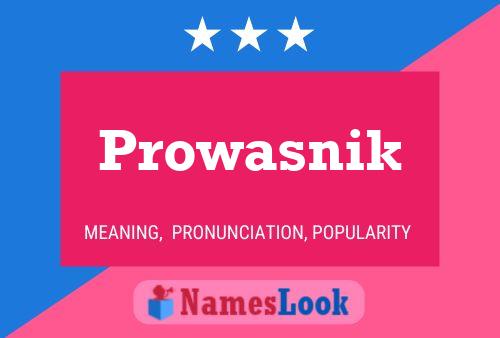 Prowasnik Namensposter