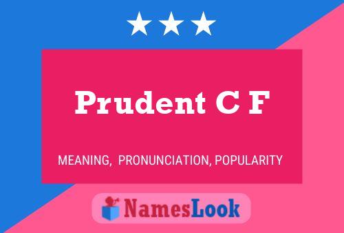 Prudent C F Namensposter