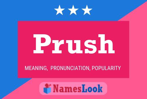 Prush Namensposter