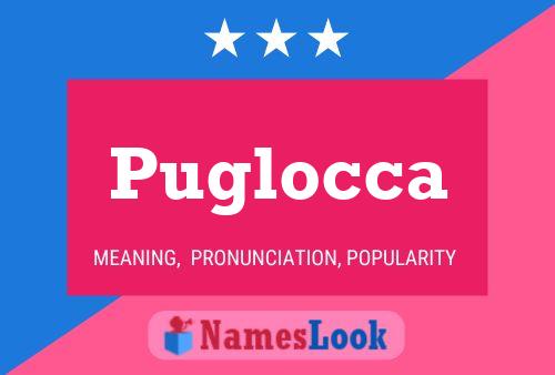 Puglocca Namensposter