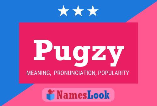 Pugzy Namensposter