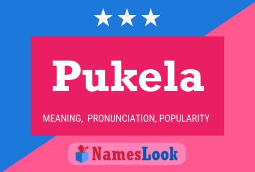 Pukela Namensposter