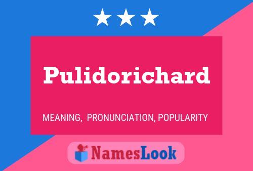 Pulidorichard Namensposter