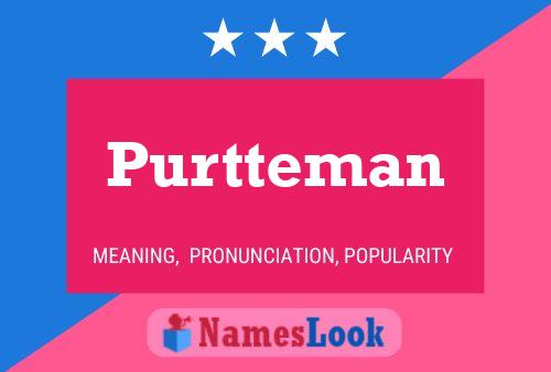 Purtteman Namensposter