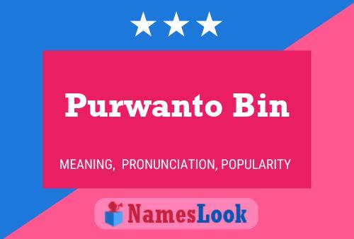 Purwanto Bin Namensposter