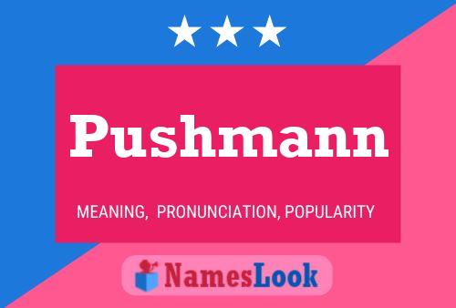 Pushmann Namensposter