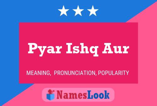 Pyar Ishq Aur Namensposter