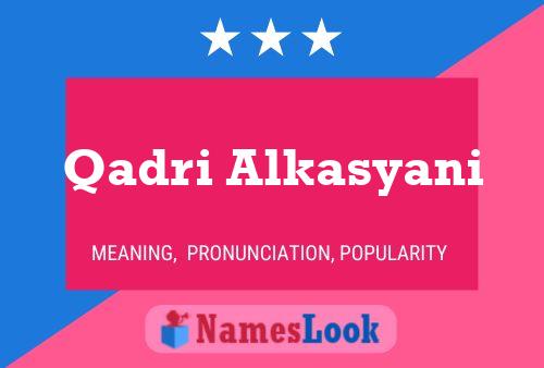 Qadri Alkasyani Namensposter