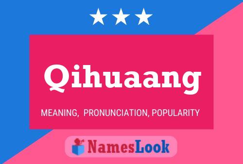 Qihuaang Namensposter