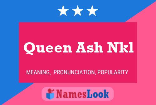 Queen Ash Nkl Namensposter