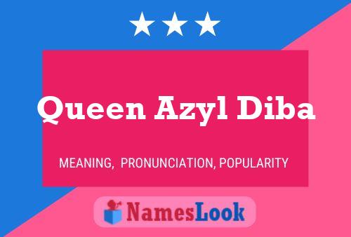 Queen Azyl Diba Namensposter