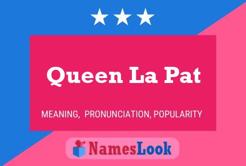 Queen La Pat Namensposter