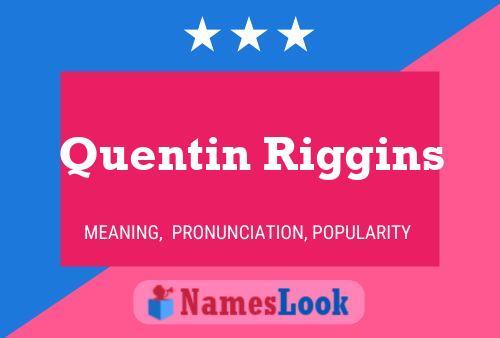 Quentin Riggins Namensposter