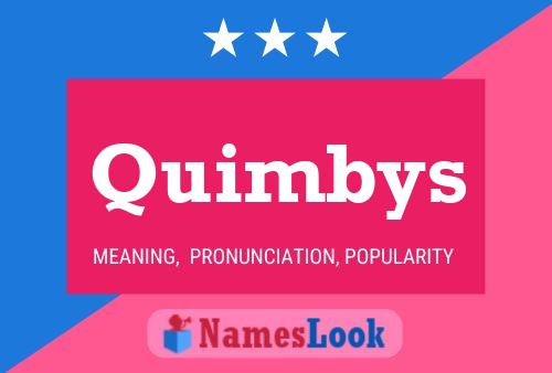 Quimbys Namensposter