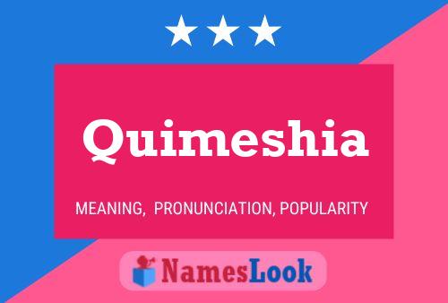 Quimeshia Namensposter