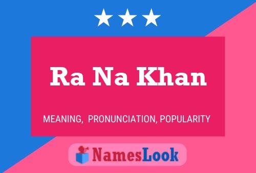 Ra Na Khan Namensposter