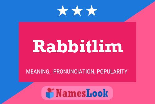 Rabbitlim Namensposter