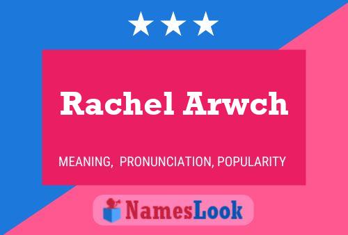 Rachel Arwch Namensposter