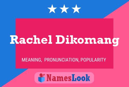 Rachel Dikomang Namensposter