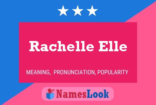 Rachelle Elle Namensposter