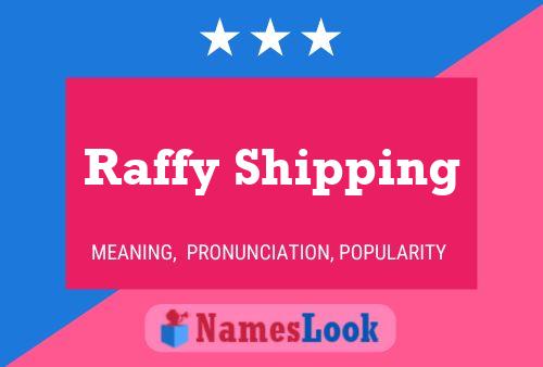 Raffy Shipping Namensposter