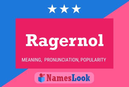 Ragernol Namensposter