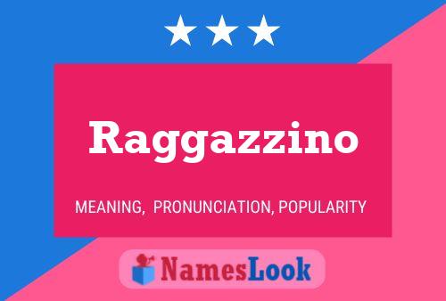 Raggazzino Namensposter